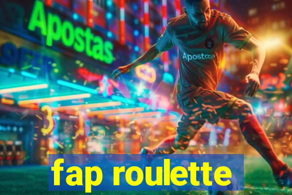 fap roulette